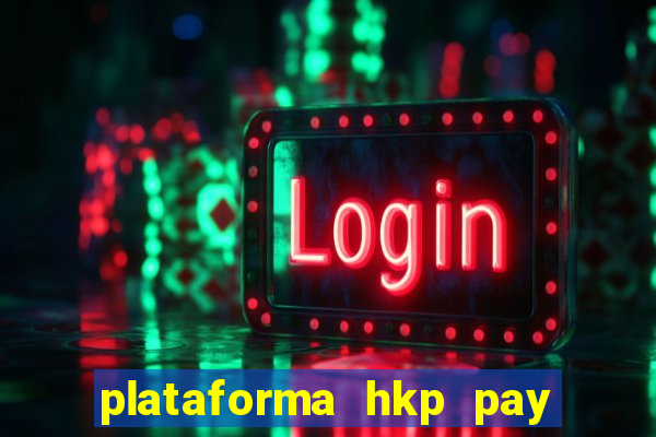 plataforma hkp pay jogos online